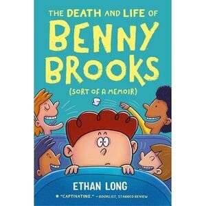 The Death and Life of Benny Brooks: Sort of a Memoir -- Ethan Long